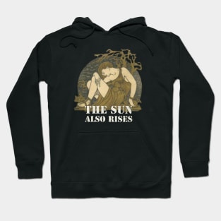 The Sun Also Rises Hoodie